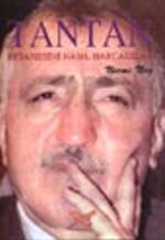 Tantan Efsanesini Nasıl Harcadılar
