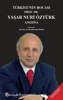 Türkiye’nin Hocası Prof. Dr. Yaşar Nuri Öztürk Anısına - Kolektif