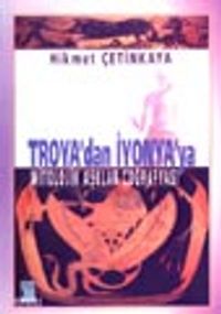 Troya'dan İyonya'ya Mitolojik Aşklar Coğrafyası