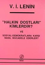Halkın Dostları Kimlerdir ve Sosyal - Demokratlara Karşı Nasıl Mücadele Ederler