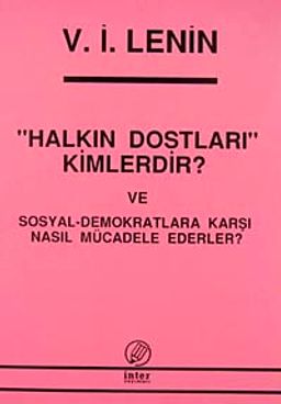 Halkın Dostları Kimlerdir ve Sosyal - Demokratlara Karşı Nasıl Mücadele Ederler