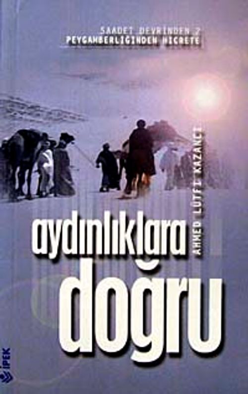 Aydınlıklara Doğru & Saadet Devrinden 2