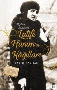 Latife Hanım'ın Kağıtları Açılan Sanduka