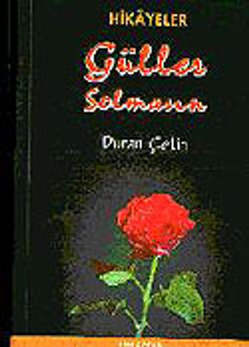 Güller Solmasın