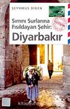 Sırrını Surlarına Fısıldayan Şehir: Diyarbakır