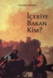 İçeriye Bakan Kim?
