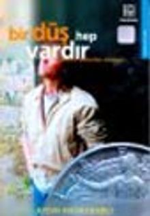 Bir Düş Hep Vardır Başarılı İşadamları Anlatıyor