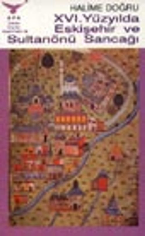XVI. Yüzyılda Eskişehir ve Sultanönü Sancağı / 8-G-55