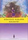 G&ouml;ky&uuml;z&uuml; Kuşlara Kalsaydı