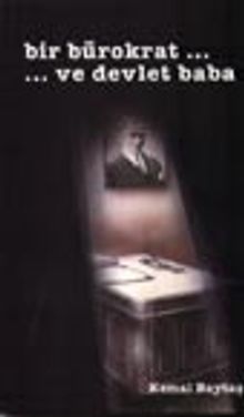 Bir Bürokrat ve Devlet Baba