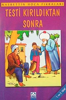 Testi Kırıldıktan Sonra/Nasrettin Hoca Fıkraları