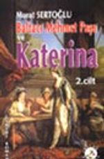 Baltacı Mehmet Paşa ve Katerina Cilt 2