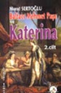 Baltacı Mehmet Paşa ve Katerina Cilt 2
