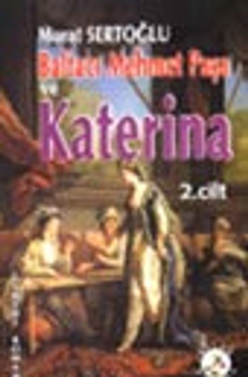 Baltacı Mehmet Paşa ve Katerina Cilt 2