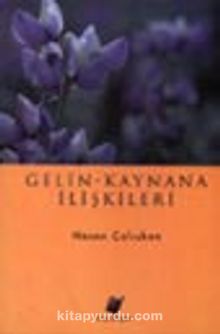 Gelin - Kaynana İlişkileri - Hasan Çalışkan