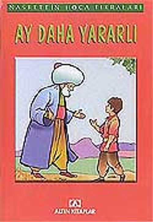 Ay Daha Yararlı /Nasrettin Hoca Fıkraları