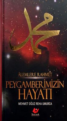 Alemlere Rahmet Peygamberimizin Hayatı