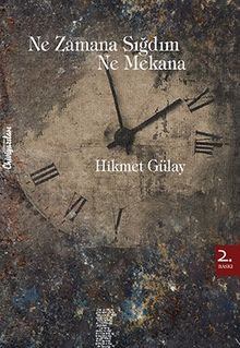 Ne Zamana Sığdım Ne Mekana
