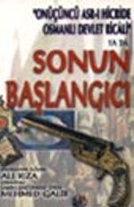 Onüçüncü Asr-ı Hicride Osmanlı Devlet Ricali  ya da Sonun Başlangıcı