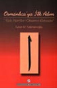 Osmanlıca'ya İlk Adım" Eski Harfleri Okuma Kılavuzu"