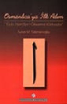 Osmanlıca'ya İlk Adım" Eski Harfleri Okuma Kılavuzu"