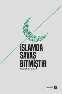 İslamda Savaş Bitmiştir