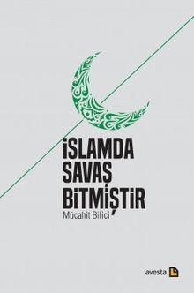 İslamda Savaş Bitmiştir