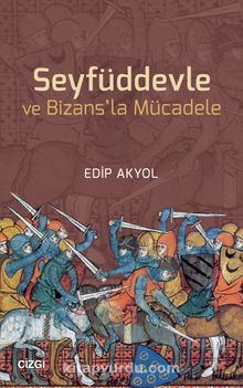 Seyfüddevle ve Bizans’la Mücadele