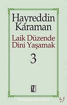 Laik Düzende Dini Yaşamak 3 - Prof. Dr. Hayreddin Karaman