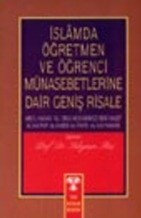 İslamda Öğretmen ve Öğrenci Münasebetlerine Dair Geniş Risale