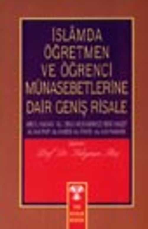 İslamda Öğretmen ve Öğrenci Münasebetlerine Dair Geniş Risale