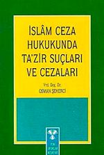 İslam Ceza Hukukunda Ta'zir Suçları ve Cezaları