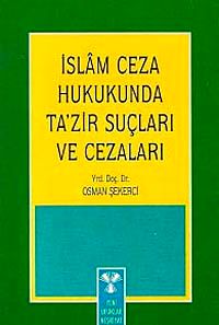İslam Ceza Hukukunda Ta'zir Suçları ve Cezaları