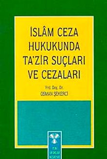 İslam Ceza Hukukunda Ta'zir Suçları ve Cezaları