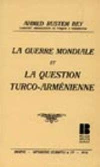 La Guerre Mondiale et La Question Turco-Armenienne