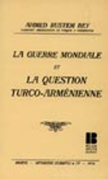 La Guerre Mondiale et La Question Turco-Armenienne