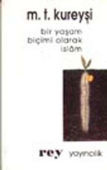 Bir Yaşam Biçimi Olarak İslam 7-A-8 - M. T. Kureyşi