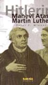 Hitlerin Manevi Atası Martin Luther