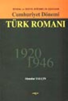 Cumhuriyet Dönemi Türk Romanı -1920-1946-