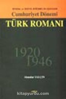 Cumhuriyet Dönemi Türk Romanı -1920-1946- - Alemdar Yalçın