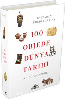 100 Objede Dünya Tarihi (Ciltli) - Neil Macgregor