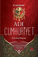 Adı Cumhuriyet / Ahirzaman Tarihi 4