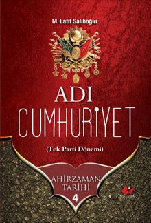 Adı Cumhuriyet / Ahirzaman Tarihi 4