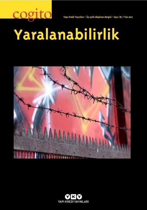 Cogito 87 Üç Aylık Düşünce Dergisi Yaz 2017 Yaralanabilirdik