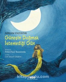 Güneşin Doğmak İstemediği Gün - Mirjam Enzerink