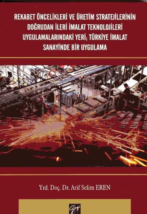 Rekabet Öncelikleri ve Üretim Stratejilerinin Doğrudan İleri İmalat Teknolojileri 