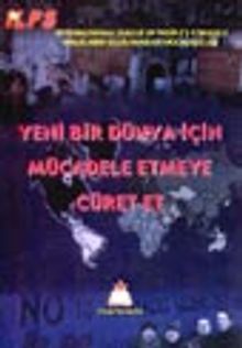Yeni Bir Dünya İçin Mücadele Etmeye Cüret Et