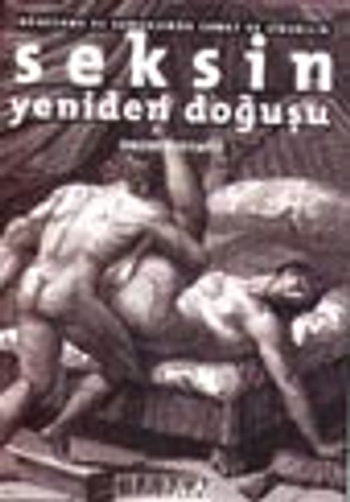 Rönesans ve Sonrasında Sanat ve Cinsellik Seksin Yeniden Doğuşu