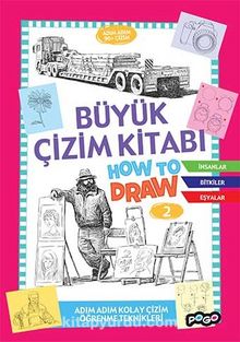 Büyük Çizim Kitabı-2 How To Draw (Adım Adım Kolay Çizim Öğrenme Kitabı) - Kolektif