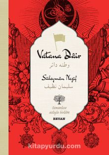 Vatana Dair-Süleyman Nazif (İki Dil (Alfabe) Bir Kitap-Osmanlıca-Türkçe) - Süleyman Nazif
